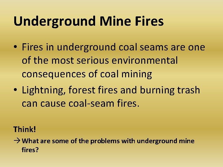 Underground Mine Fires • Fires in underground coal seams are one of the most Underground Mine Fires • Fires in underground coal seams are one of the most