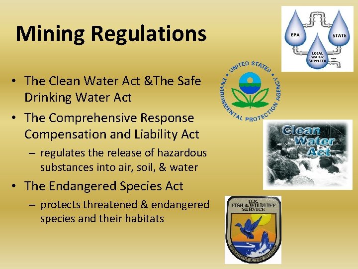 Mining Regulations • The Clean Water Act &The Safe Drinking Water Act • The Mining Regulations • The Clean Water Act &The Safe Drinking Water Act • The