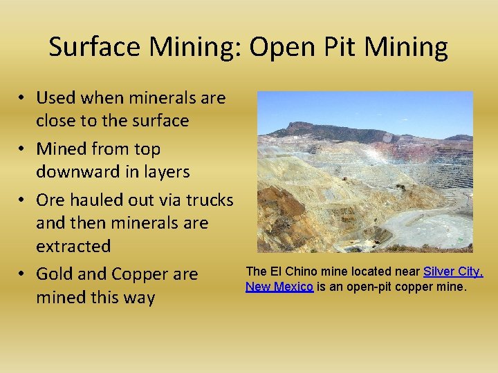 Surface Mining: Open Pit Mining • Used when minerals are close to the surface Surface Mining: Open Pit Mining • Used when minerals are close to the surface