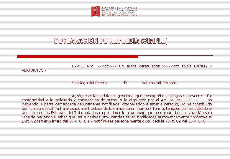 PERJUICIOS. - EXPTE. Nro: xxxxx EN autos caratulados xxxx sobre DAÑOS Y Santiago del