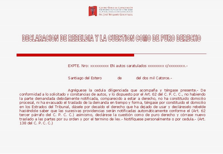 EXPTE. Nro: xxxxx EN autos caratulados xxxx c/xxxx. Santiago del Estero de del dos