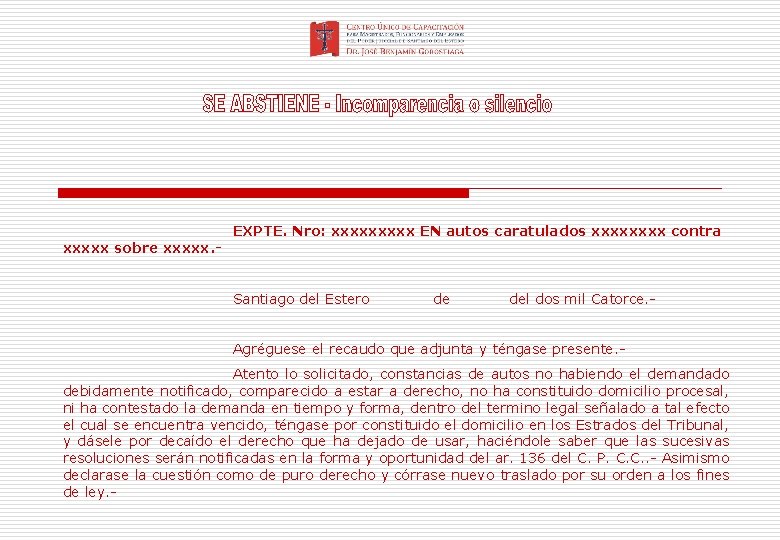 xxxxx sobre xxxxx. - EXPTE. Nro: xxxxx EN autos caratulados xxxx contra Santiago del