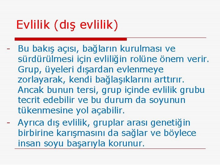 Evlilik (dış evlilik) - Bu bakış açısı, bağların kurulması ve sürdürülmesi için evliliğin rolüne