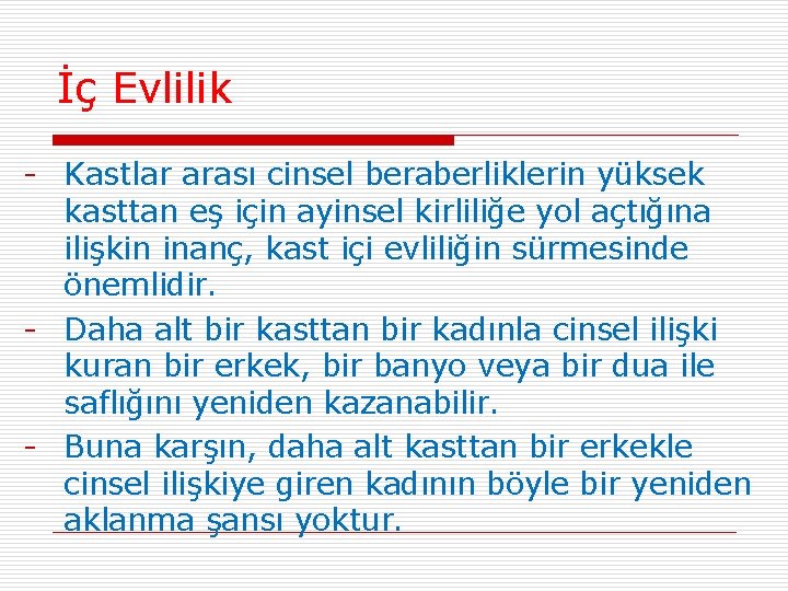 İç Evlilik - Kastlar arası cinsel beraberliklerin yüksek kasttan eş için ayinsel kirliliğe yol