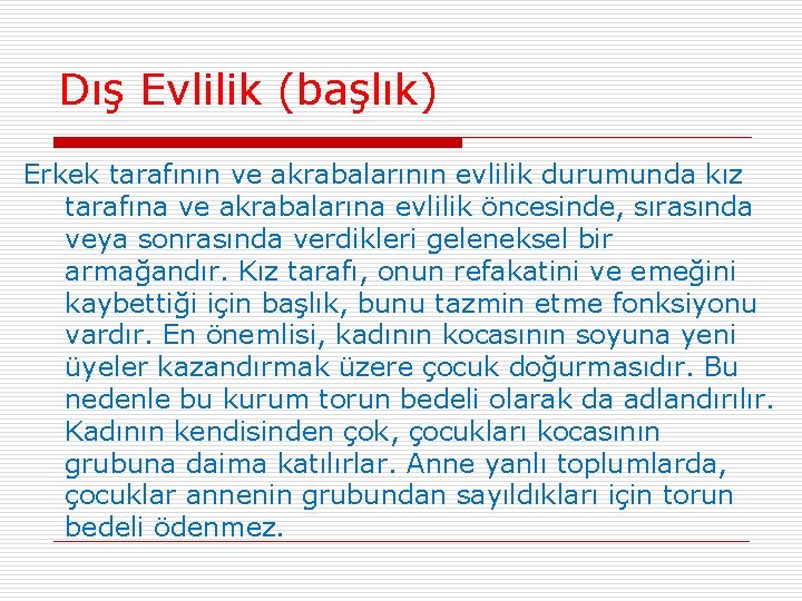 Dış Evlilik (başlık) Erkek tarafının ve akrabalarının evlilik durumunda kız tarafına ve akrabalarına evlilik