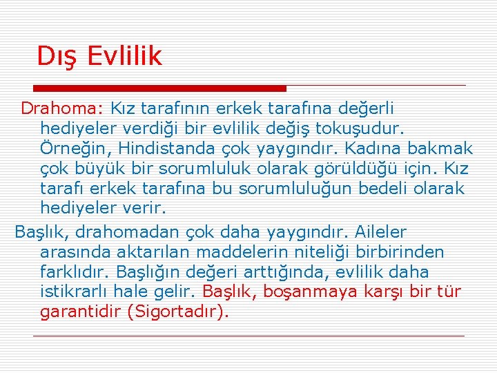 Dış Evlilik Drahoma: Kız tarafının erkek tarafına değerli hediyeler verdiği bir evlilik değiş tokuşudur.