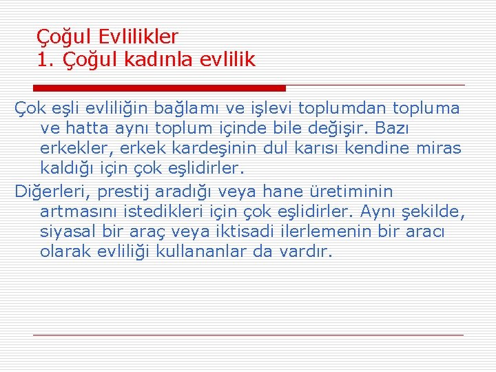 Çoğul Evlilikler 1. Çoğul kadınla evlilik Çok eşli evliliğin bağlamı ve işlevi toplumdan topluma