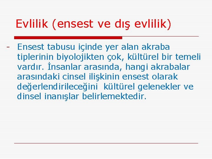 Evlilik (ensest ve dış evlilik) - Ensest tabusu içinde yer alan akraba tiplerinin biyolojikten