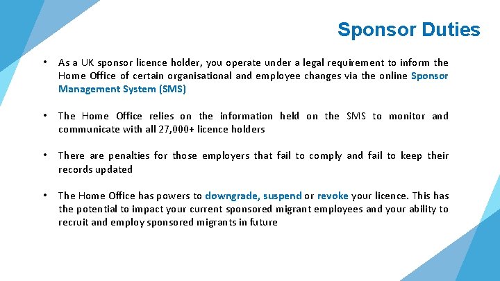 Sponsor Duties • As a UK sponsor licence holder, you operate under a legal