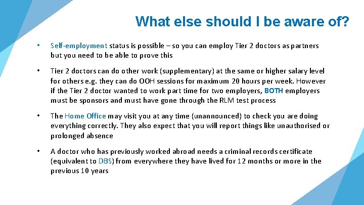 What else should I be aware of? • Self-employment status is possible – so