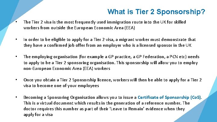 What is Tier 2 Sponsorship? • The Tier 2 visa is the most frequently