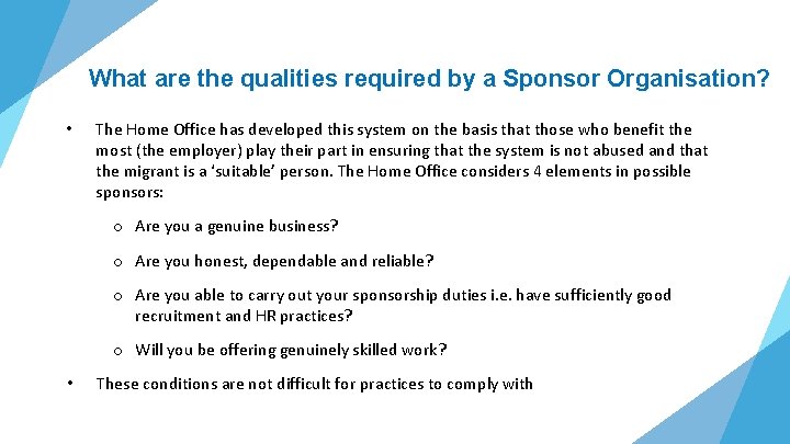 What are the qualities required by a Sponsor Organisation? • The Home Office has