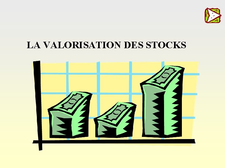 LA VALORISATION DES STOCKS 