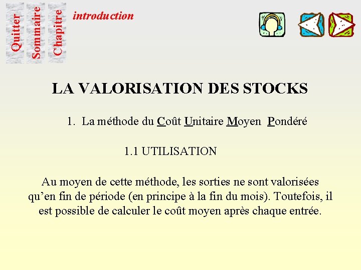 Chapitre Sommaire Quitter introduction LA VALORISATION DES STOCKS 1. La méthode du Coût Unitaire