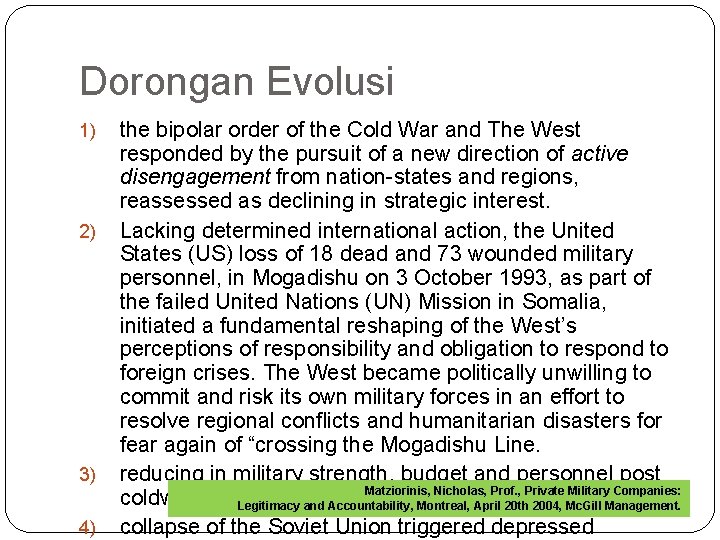 Dorongan Evolusi 1) 2) 3) 4) the bipolar order of the Cold War and