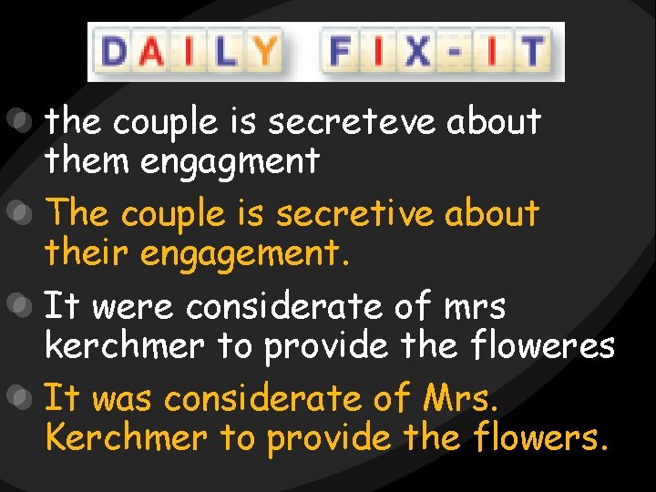 the couple is secreteve about them engagment The couple is secretive about their engagement.