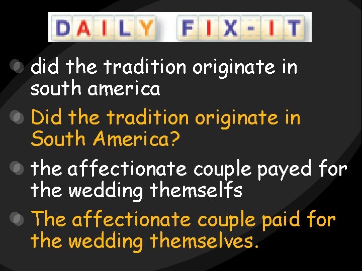 did the tradition originate in south america Did the tradition originate in South America?