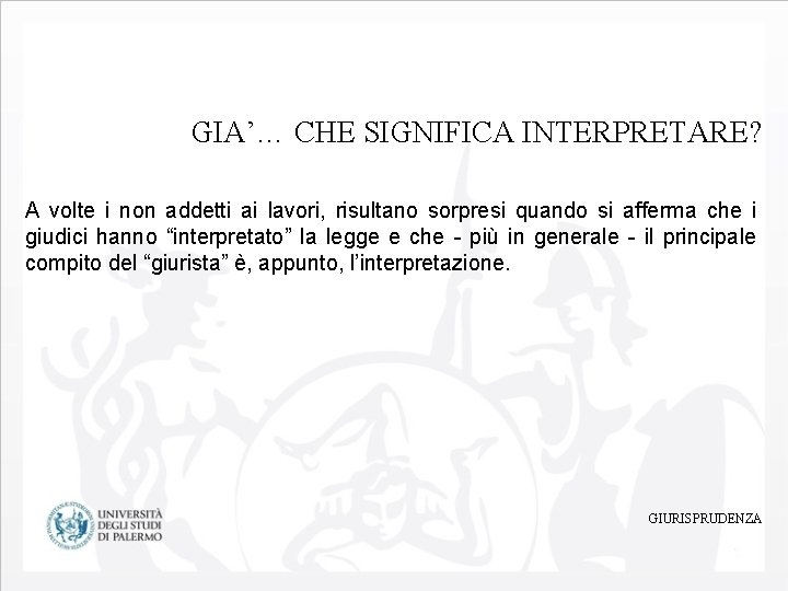 GIA’… CHE SIGNIFICA INTERPRETARE? A volte i non addetti ai lavori, risultano sorpresi quando