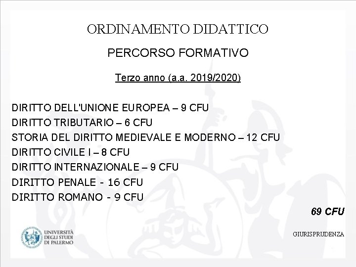 ORDINAMENTO DIDATTICO PERCORSO FORMATIVO Terzo anno (a. a. 2019/2020) DIRITTO DELL'UNIONE EUROPEA – 9