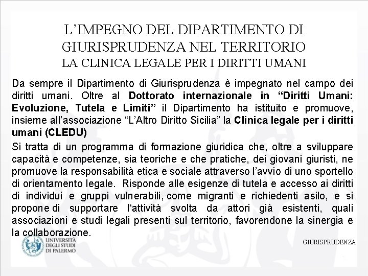 L’IMPEGNO DEL DIPARTIMENTO DI GIURISPRUDENZA NEL TERRITORIO LA CLINICA LEGALE PER I DIRITTI UMANI