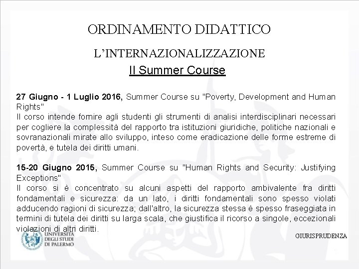 ORDINAMENTO DIDATTICO L’INTERNAZIONALIZZAZIONE Il Summer Course 27 Giugno - 1 Luglio 2016, Summer Course