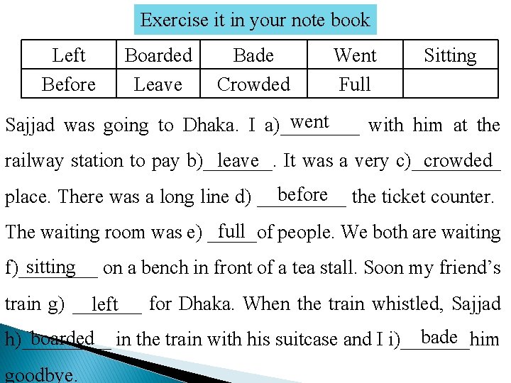 Exercise it in your note book Left Before Boarded Leave Bade Crowded Went Full