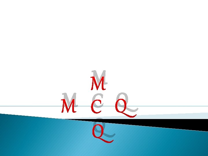 M M C Q Q 