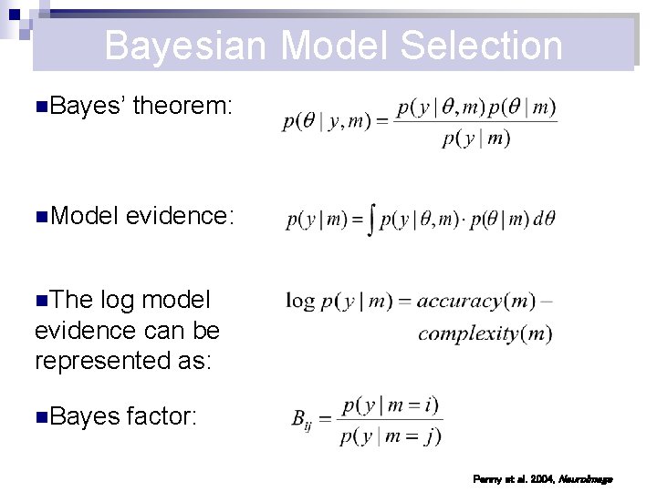 Bayesian Model Selection n. Bayes’ n. Model theorem: evidence: n. The log model evidence