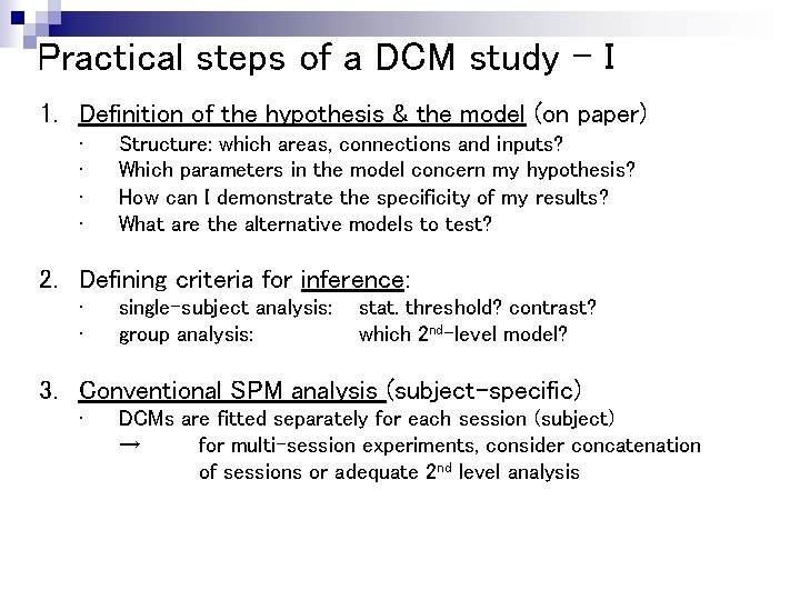 Practical steps of a DCM study - I 1. Definition of the hypothesis &