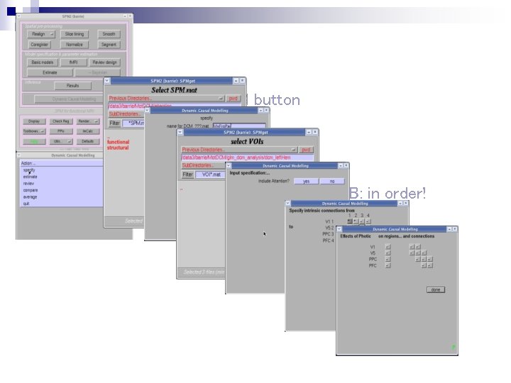 DCM button ‘specify’ NB: in order! 