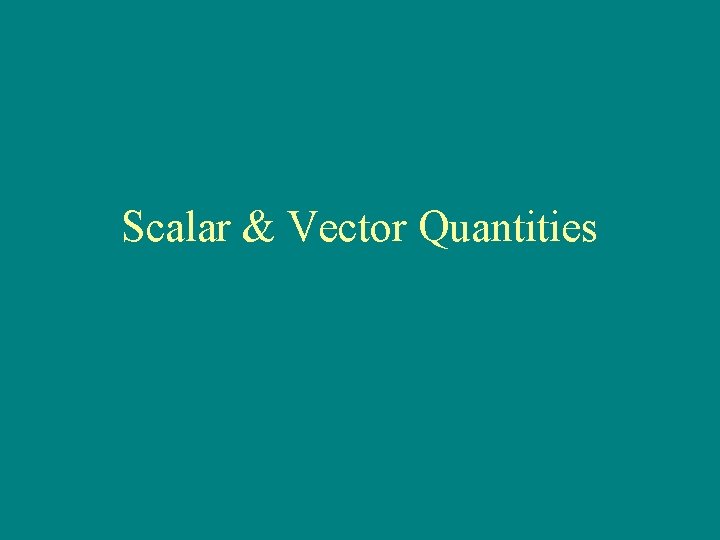Scalar & Vector Quantities 