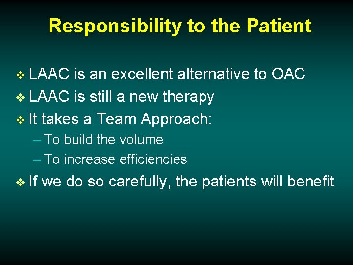 Responsibility to the Patient v LAAC is an excellent alternative to OAC v LAAC