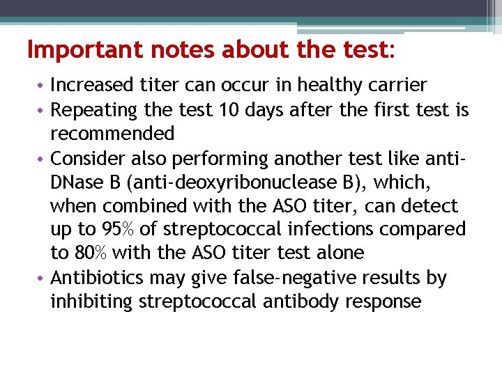 Important notes about the test: • Increased titer can occur in healthy carrier •