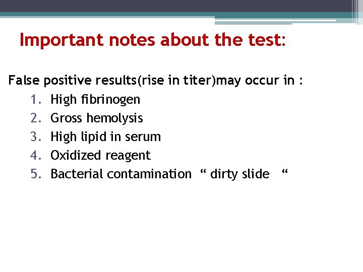 Important notes about the test: False positive results(rise in titer)may occur in : 1.