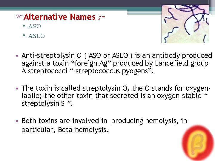 FAlternative Names : • ASO • ASLO • Anti-streptolysin O ( ASO or ASLO FAlternative Names : • ASO • ASLO • Anti-streptolysin O ( ASO or ASLO