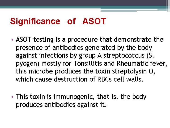 Significance of ASOT • ASOT testing is a procedure that demonstrate the presence of Significance of ASOT • ASOT testing is a procedure that demonstrate the presence of