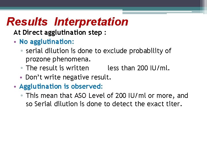 Results Interpretation At Direct agglutination step : • No agglutination: ▫ serial dilution is