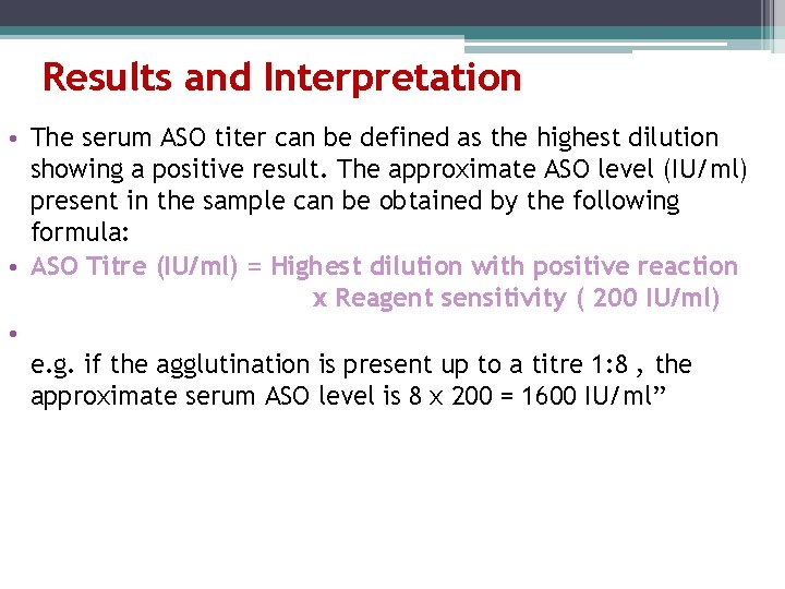 Results and Interpretation • The serum ASO titer can be defined as the highest Results and Interpretation • The serum ASO titer can be defined as the highest