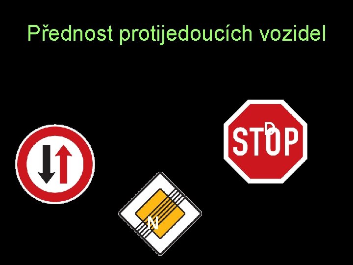 Přednost protijedoucích vozidel D O N 