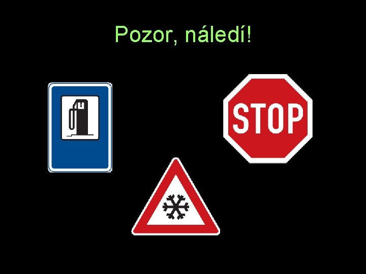 Pozor, náledí! L F A 