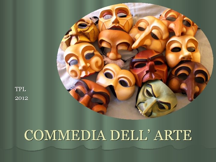 TPL 2012 COMMEDIA DELL’ ARTE 