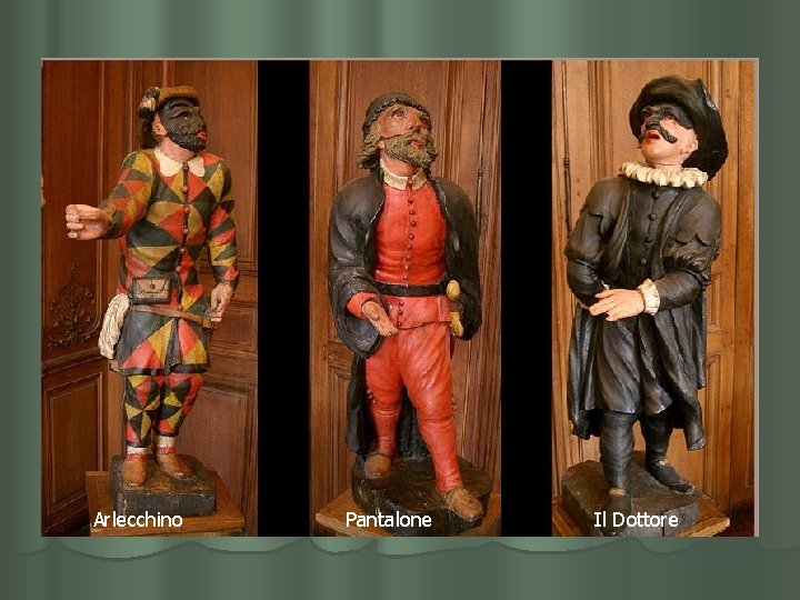 Arlecchino Pantalone Il Dottore 