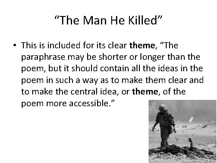 “The Man He Killed” • This is included for its clear theme, “The paraphrase