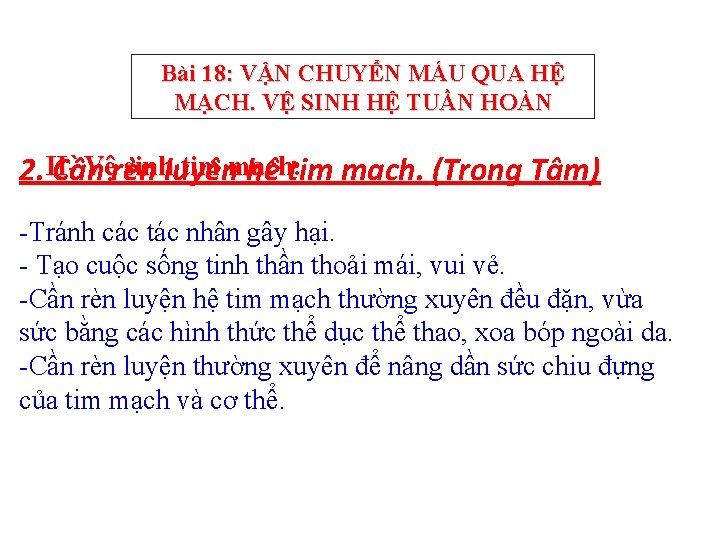 Bài 18: VẬN CHUYỂN MÁU QUA HỆ MẠCH. VỆ SINH HỆ TUẦN HOÀN Vệrèn