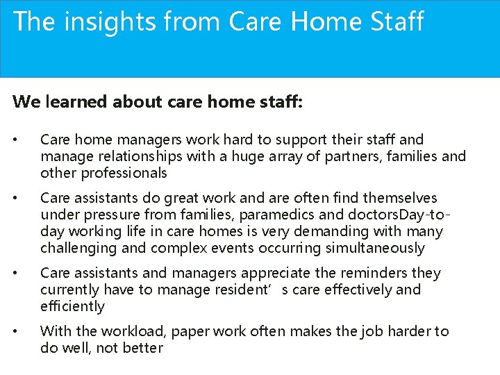 The insights from Care Home Staff We learned about care home staff: • Care The insights from Care Home Staff We learned about care home staff: • Care