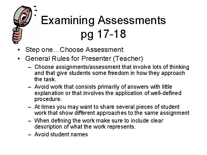 Examining Assessments pg 17 -18 • Step one…Choose Assessment • General Rules for Presenter