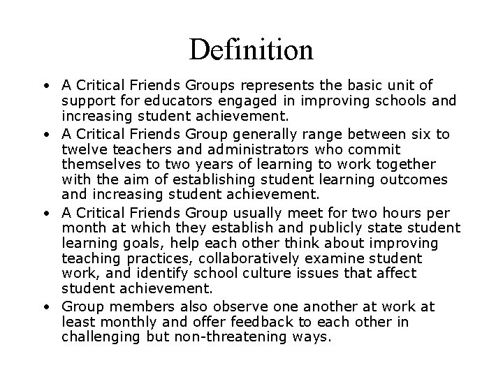 Definition • A Critical Friends Groups represents the basic unit of support for educators