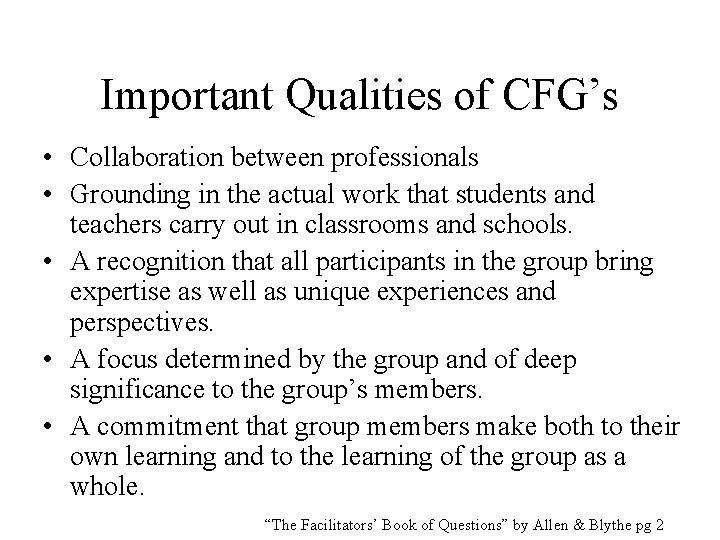 Important Qualities of CFG’s • Collaboration between professionals • Grounding in the actual work