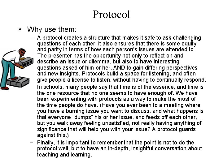 Protocol • Why use them: – A protocol creates a structure that makes it