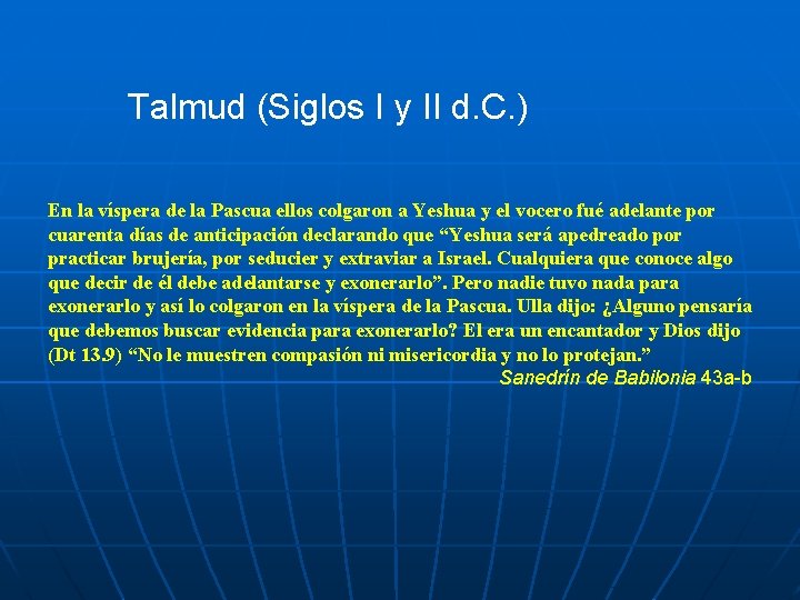 Talmud (Siglos I y II d. C. ) En la víspera de la Pascua